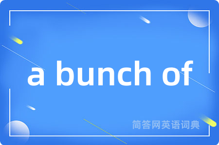a bunch of