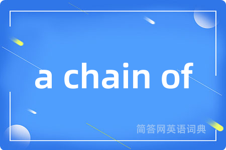 a chain of