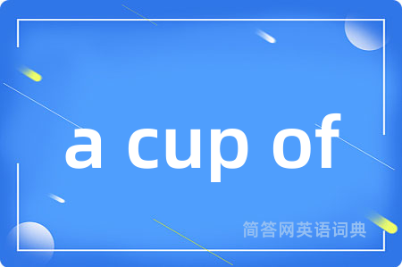a cup of