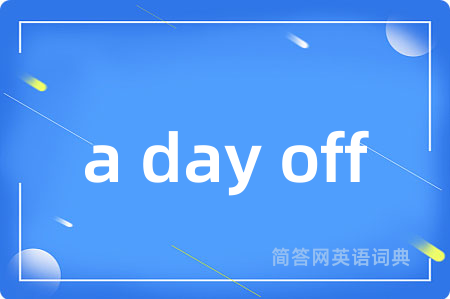a day off