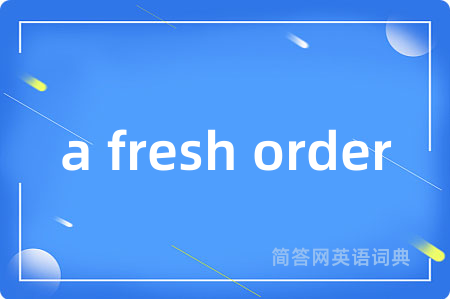 a fresh order