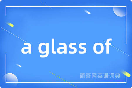 a glass of