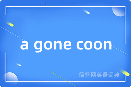 a gone coon