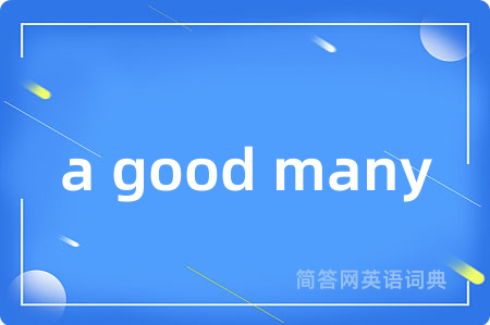 a good many