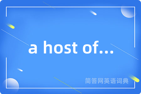 a host of...