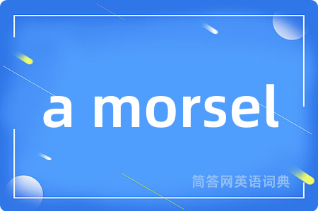 a morsel