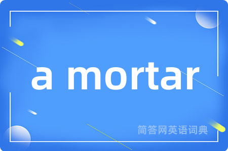 a mortar