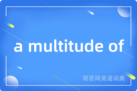 a multitude of