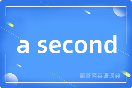 a second