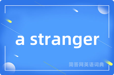 a stranger