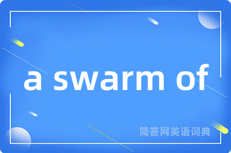a swarm of