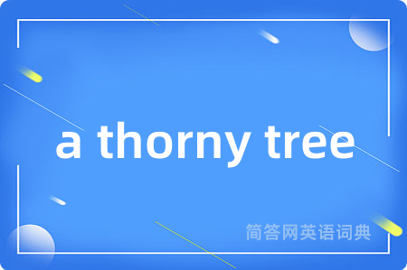 a thorny tree