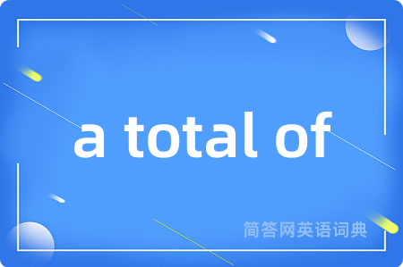 a total of