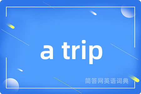 a trip
