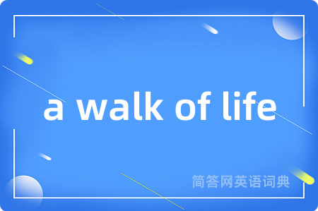 a walk of life