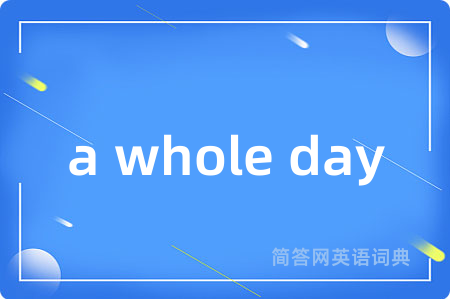 a whole day
