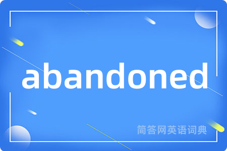 abandoned