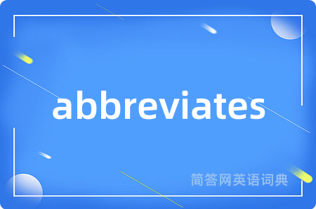 abbreviates