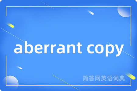 aberrant copy