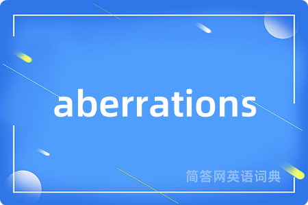 aberrations