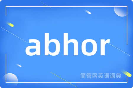abhor