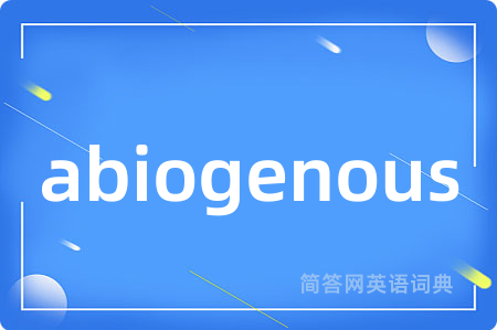 abiogenous