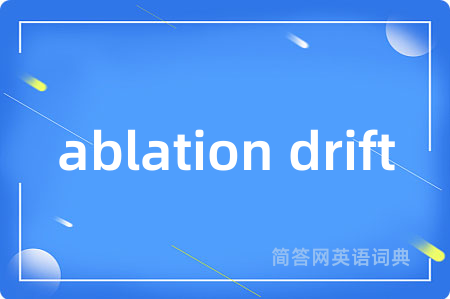 ablation drift