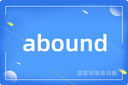 abound