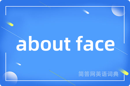 about face