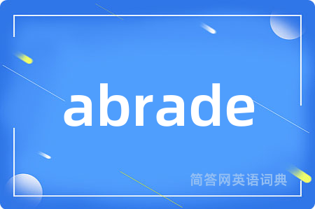 abrade