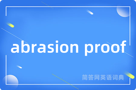 abrasion proof