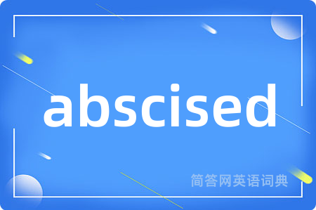 abscised