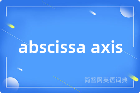 abscissa axis