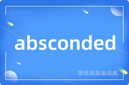absconded