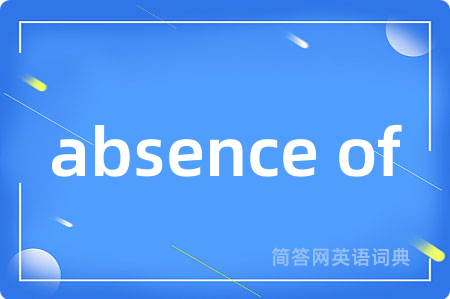 absence of