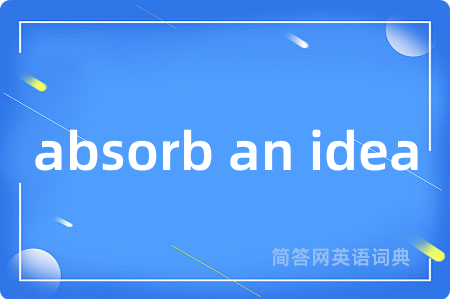 absorb an idea