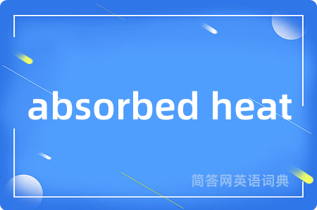 absorbed heat