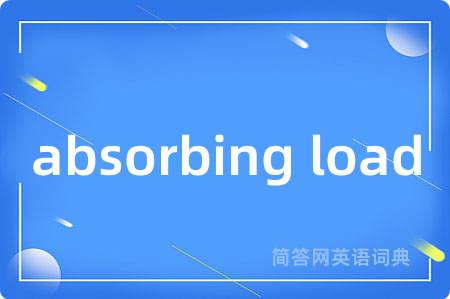 absorbing load