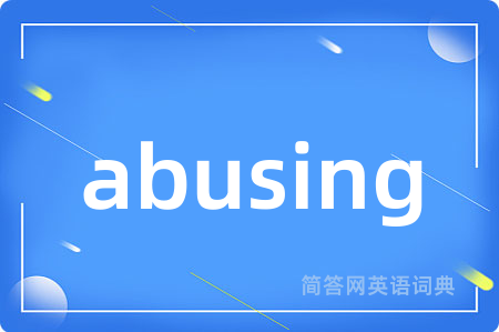 abusing