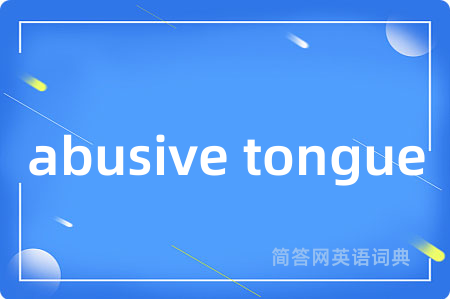 abusive tongue