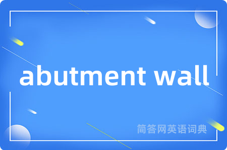 abutment wall