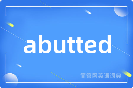 abutted