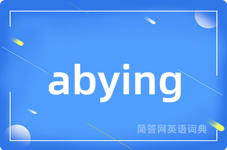 abying