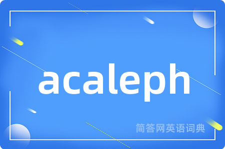 acaleph