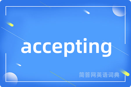 accepting
