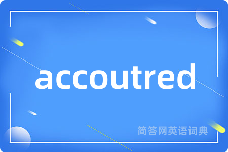 accoutred