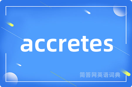 accretes