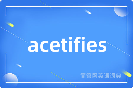 acetifies