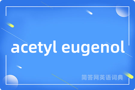 acetyl eugenol