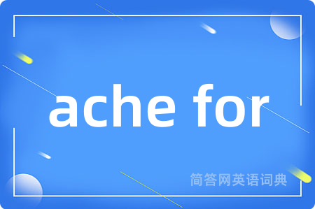 ache for